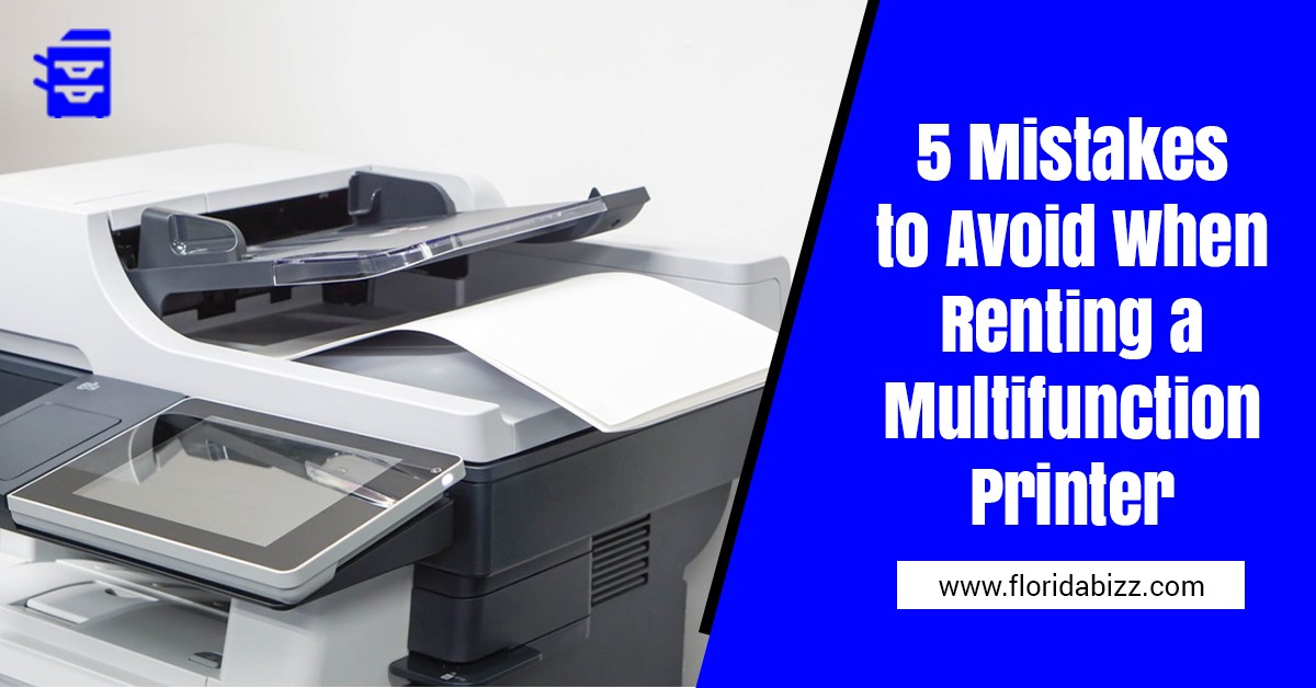 5 Mistakes to Avoid When Renting a Multifunction Printer